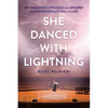 She Danced with Lightning: My Daughter's Struggle with Epilepsy and Her Boundless Will to Live - Paperback