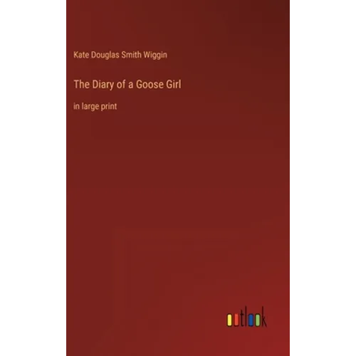 The Diary of a Goose Girl: in large print - Hardcover