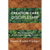 Creation Care Discipleship: Why Earthkeeping Is an Essential Christian Practice - Paperback