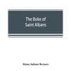 The boke of Saint Albans - Paperback
