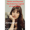 "Birkin and Beyond: The Enduring Legend of Jane Birkin" - Paperback