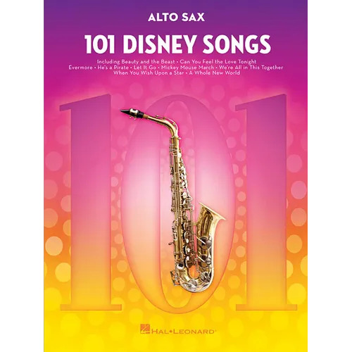 101 Disney Songs for Alto Sax - Saxophone Music Book with Songs from Favorite Movies and Cartoons - - Paperback