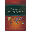 Corruption Mocking at Justice: A Theological and Ethical Perspective on Public Life in Tanzania and Its Implications for the Anglican Church of Tanzan - Paperback