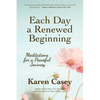 Each Day a Renewed Beginning: Meditations for a Peaceful Journey - Paperback