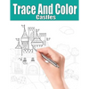 Trace and Color: Castles: Adult Activity Book - Paperback