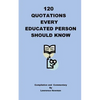 120 Quotations Every Educated Person Should Know - Paperback