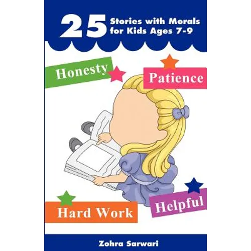 25 Stories with Moral for Kids Ages 7-9 -"Short Stories with Great Morals"- Buy It Now! - Paperback
