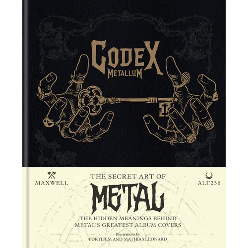 Codex Metallum: The Secret Art of Metal - The Hidden Meanings Behind Metal's Greatest Album Covers - Hardcover