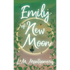 Emily of New Moon - Hardcover