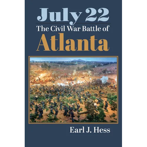 July 22: The Civil War Battle of Atlanta - Hardcover