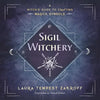 Sigil Witchery: A Witch's Guide to Crafting Magick Symbols - Paperback