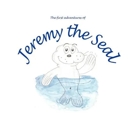 The First Adventures of Jeremy the Seal - Paperback