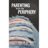 Parenting from the Periphery - Paperback