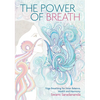 The Power of Breath: The Art of Breathing Well for Harmony, Happiness and Health - Paperback