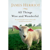 All Things Wise and Wonderful: The Warm and Joyful Memoirs of the World's Most Beloved Animal Doctor - Paperback