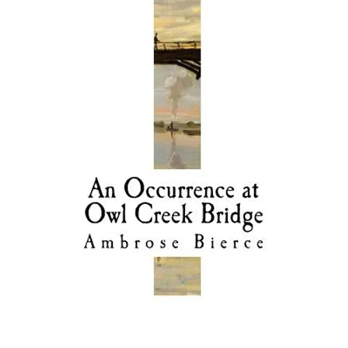 An Occurrence at Owl Creek Bridge: Ambrose Bierce - Paperback