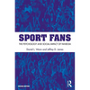 Sport Fans: The Psychology and Social Impact of Fandom - Paperback