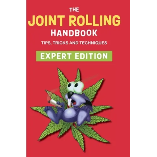 The Joint Rolling Handbook: Expert Edition - Hardcover