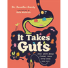 It Takes Guts: How Your Body Turns Food Into Fuel (and Poop) - Hardcover