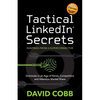 Tactical LinkedIn(R) Secrets: Dominate in an Age of Noise, Competition and Attention Market Share - Paperback