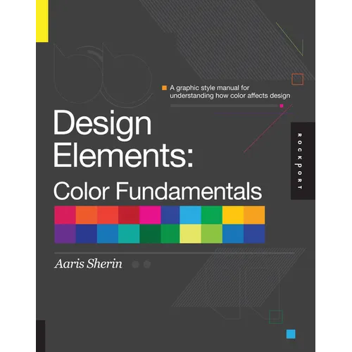 Design Elements, Color Fundamentals: A Graphic Style Manual for Understanding How Color Affects Design - Paperback