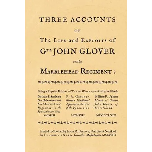 Three accounts of the life and exploits of Gen. John Glover: being a reprint of three works previously published - Paperback