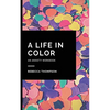 A Life In Color-An Anxiety Workbook: Proven CBT Skills and Mindfulness Techniques to Keep Always With You in an Emergency Situation. Overcome Anxiety, - Paperback