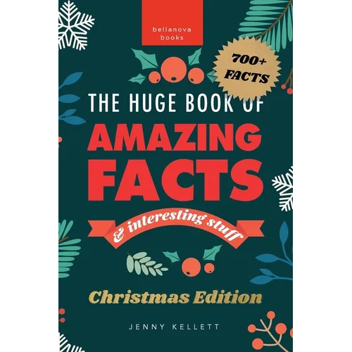 The Huge Book of Amazing Facts and Interesting Stuff Christmas Edition: 700+ Christmas Facts & Family Trivia - Fun Stocking-Stuffer - Paperback