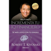 Incrementa Tu IQ Fincanciero / Rich Dad's Increase Your Financial Iq: Get Smarter with Your Money: Se Mas Listo Con Tu Dinero - Paperback