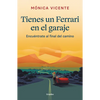 Tienes Un Ferrari En El Garaje: Encuéntrate Al Final de Camino / You Have a Ferrari in the Garage - Paperback