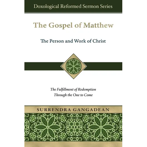 The Gospel of Matthew: The Fulfillment of Redemption Through the One to Come - Paperback