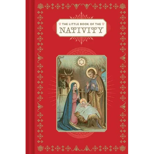 The Little Book of the Nativity: (Book for the Holidays, Christmas Books, Christmas Present) - Hardcover