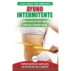 Ayuno Intermitente: Guía esencial a la dieta del ayuno intermitente para principiantes - métodos eficaces para quemar grasa (Libro en español/Intermit - Paperback