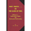 Foot Prints on the Sands of Time: A History of... South-western Virginia and North-western North Carolina - Hardcover