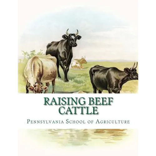 Raising Beef Cattle: Agricultural Bulletin 138 - Paperback