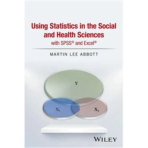 Using Statistics in the Social and Health Sciences with SPSS and Excel - Hardcover