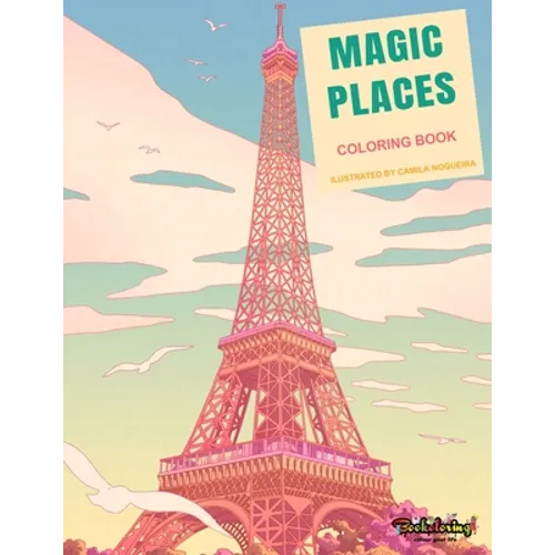 Coloring Book: Magic Places: Adult Coloring Book: travel around the world, cities, buildings and monuments - Paperback