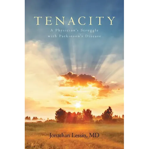 Tenacity: A Physician's Struggle with Parkinson's Disease - Paperback