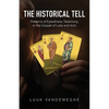 The Historical Tell: Patterns of Eyewitness Testimony in the Gospel of Luke and Acts - Paperback