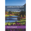 Looking on the Heart: Life's Outtakes Year 12 - Paperback