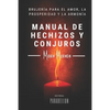 Manual de hechizos y conjuros: Brujería para el amor, la prosperidad y la armonía - Paperback