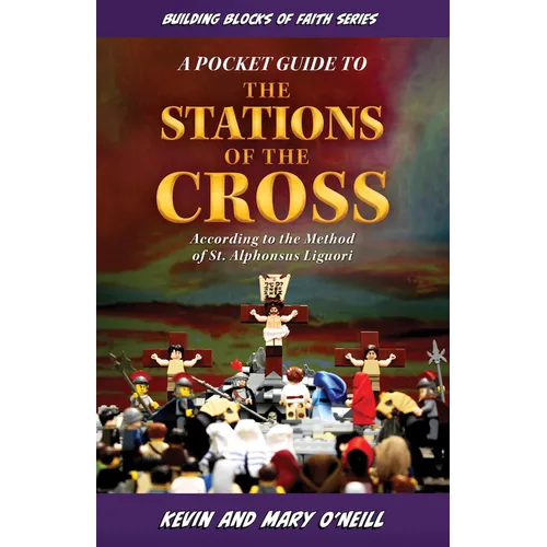 A Pocket Guide to the Stations of the Cross: Building Blocks of Faith Series - Paperback