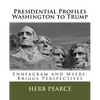 Presidential Profiles: Washington to Trump: Enneagram and Myers-Briggs Perspectives - Paperback