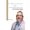 Feeding Your Soul with Food from the Father's Table: 30 Daily Inspirational Devotions - Paperback