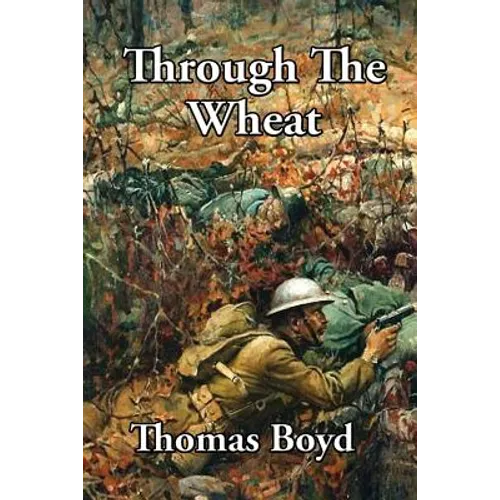 Through The Wheat: A Novel of the Great War - Paperback