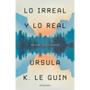 Lo Irreal Y Lo Real: Relatos Seleccionados - Paperback