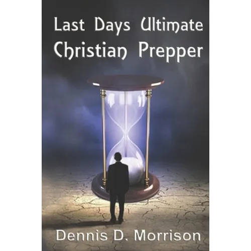 Last Days Ultimate Christian Prepper - Paperback