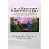 Life is Meditation - Meditation is Life: The Practice of Meditation As Explained From the Earliest Buddhist Suttas - Paperback