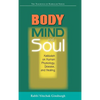 Body, Mind, and Soul: Kabbalah on Human Physiology, Disease, and Healing - Hardcover