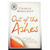 Out of the Ashes: The True Story of How One Man Turned Tragedy Into a Message of Safety - Paperback